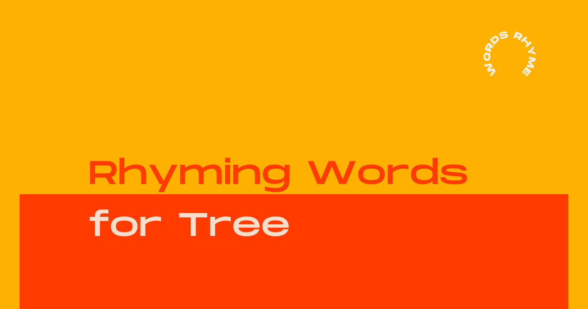 rhyming words for tree