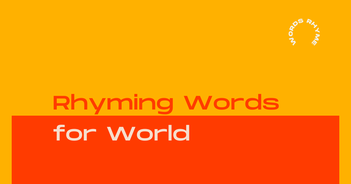 Rhyming words for world