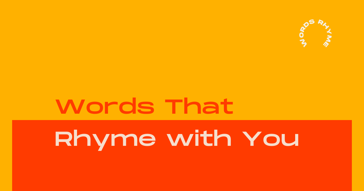 Words That Rhyme with You