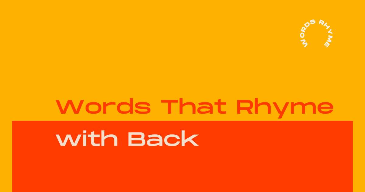 Words that Rhyme with Back